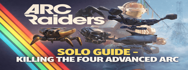 Kill Every Boss ARC SOLO — Ultimate Arc Raiders Guide